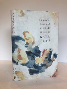 On smaller dogs and larger life questions (signed copy)