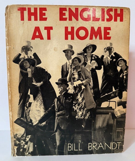 The English at home. Sixty-three photographs by Bill Brandt