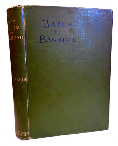 From Batum to Baghdad. Via Tiflis, Tabriz, and Persian Kurdistan