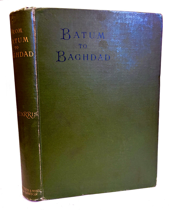 From Batum to Baghdad. Via Tiflis, Tabriz, and Persian Kurdistan
