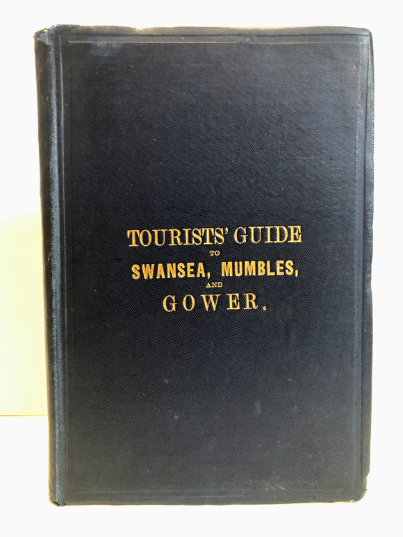 A complete and reliable guide to Swansea and the Mumbles, Gower, and other places of interest within easy access of Swansea<br />
