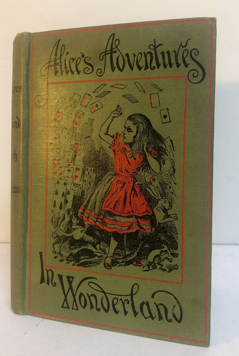 Alice's Adventures in Wonderland and Through the Looking-Glass and what Alice found there