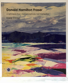 Donald Hamilton Fraser. A Retrospective: metamorphoses not metaphor