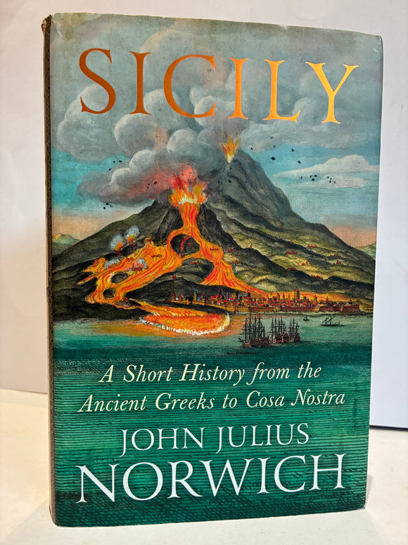 Sicily. A short history from the ancient Greeks to cosa nostra (signed copy)