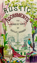 Rustic adornments for homes of taste, and recreations for towns folk in the study and imitation of nature-1