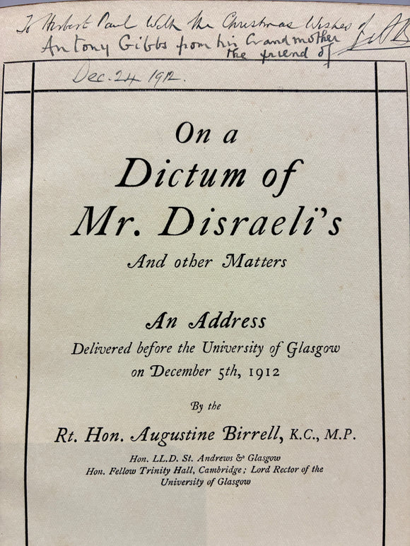 On a Dictum of Mr. Disraeli's and other Matters. An Address delivered before the University of Glasgow on December 5th, 1912