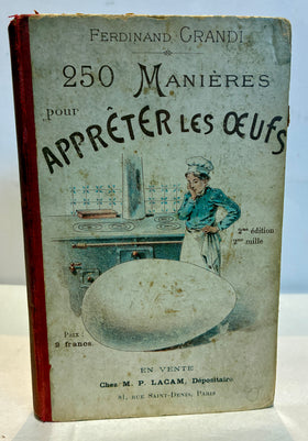 250 Manières pour apprêter les Oeufs. Suivies de quelques Recettes inédites de Cuisine
