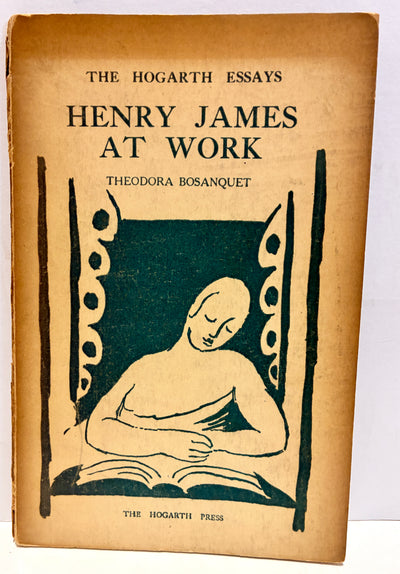 Henry James at Work [The Hogarth Essays]