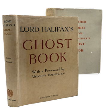 Lord Halifax's Ghost Book. A Collection of Stories of Haunted Houses, Apparitions and Supernatural Occurrances made by Charles Lindley, Lord Halifax [with] Futher Stories from Lord halifax's Ghost Book