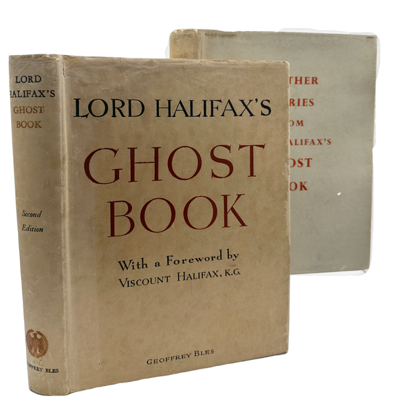 Lord Halifax's Ghost Book. A Collection of Stories of Haunted Houses, Apparitions and Supernatural Occurrances made by Charles Lindley, Lord Halifax [with] Futher Stories from Lord halifax's Ghost Book