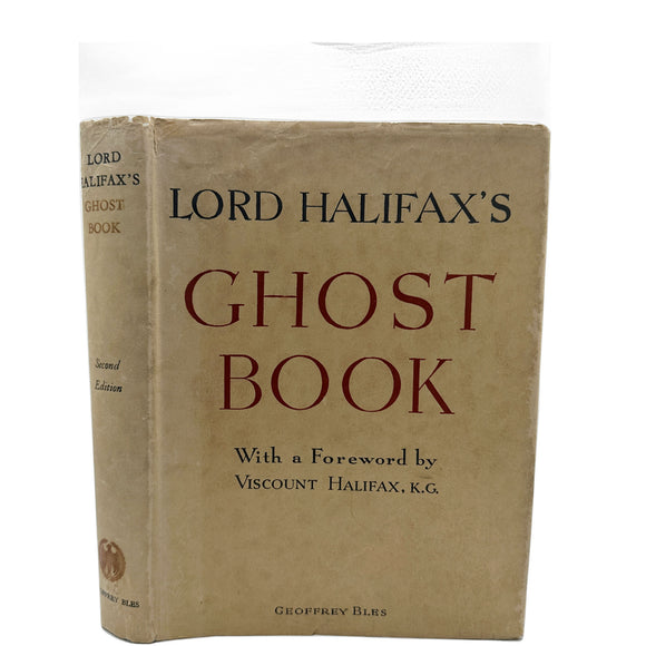 Lord Halifax's Ghost Book. A Collection of Stories of Haunted Houses, Apparitions and Supernatural Occurrances made by Charles Lindley, Lord Halifax [with] Futher Stories from Lord halifax's Ghost Book