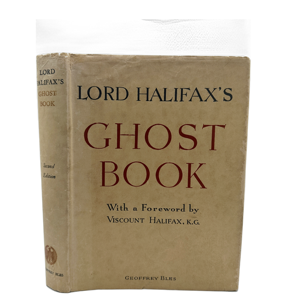 Lord Halifax's Ghost Book. A Collection of Stories of Haunted Houses, Apparitions and Supernatural Occurrances made by Charles Lindley, Lord Halifax [with] Futher Stories from Lord halifax's Ghost Book