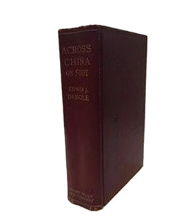 Across China on Foot: Life in the Interior and the Reform Movement