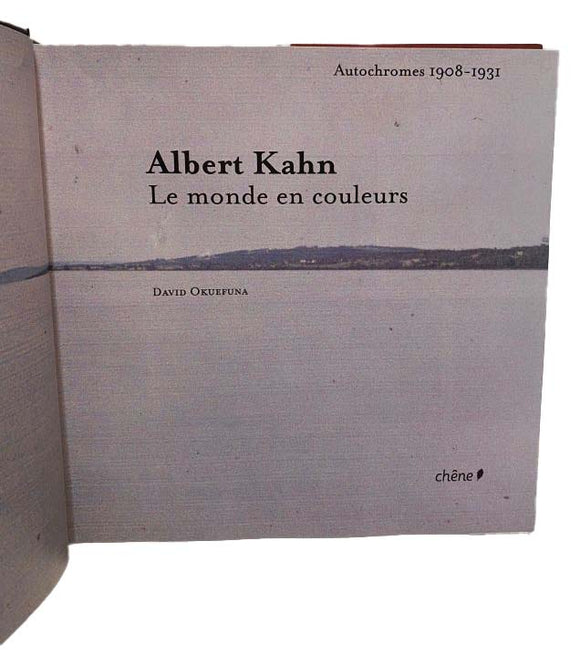 Albert Kahn  le Monde en Couleurs: Autochromes 1908-1931