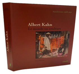 Albert Kahn  le Monde en Couleurs: Autochromes 1908-1931