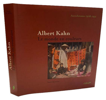 Albert Kahn  le Monde en Couleurs: Autochromes 1908-1931