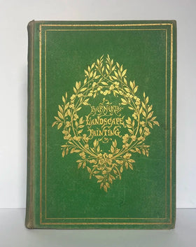 The Theory and Practice of Landscape Painting in Water-Colours