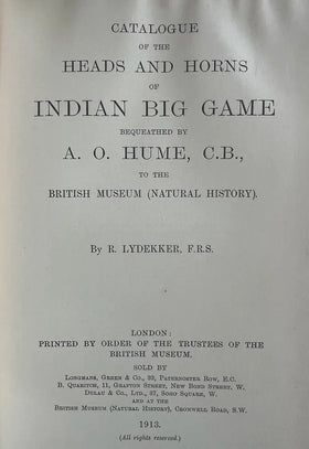 Catalogue of the Heads and Horns of Indian Big Game Bequeathed by A.O. Hume, C.B. To the British Museum (Natural History) - 0
