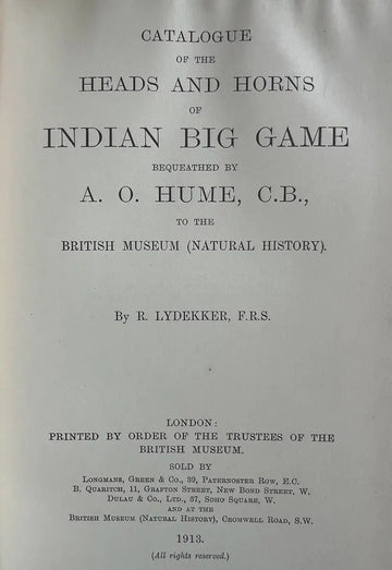 Catalogue of the Heads and Horns of Indian Big Game Bequeathed by A.O. Hume, C.B. To the British Museum (Natural History) - 0