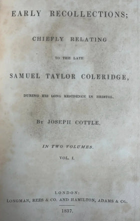 Early Recollecitons; Chiefly Relating to the Late Samuel Taylor Coleridge, During His Long Residence in Bristol. In Two Volumes - 0