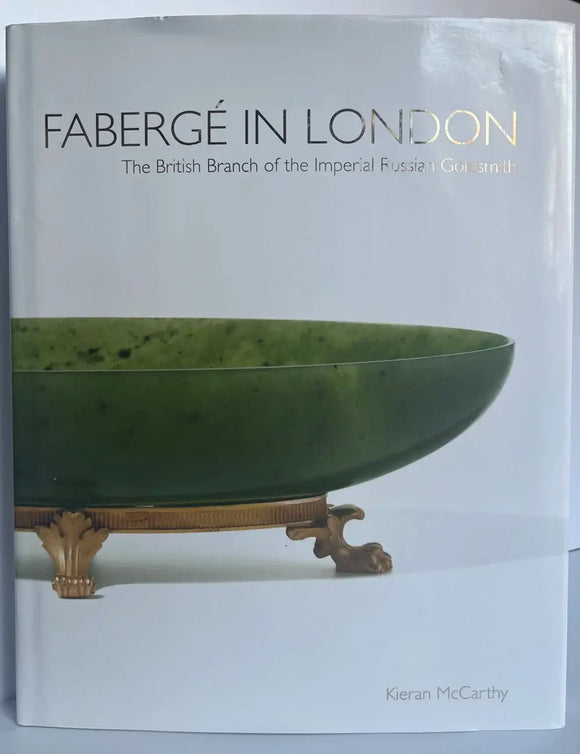 Faberge in London  the British Branch of the Imperial Russian Goldsmith