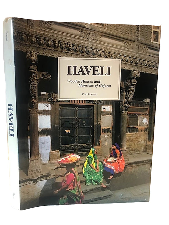 Haveli : Wooden Houses and Mansions of Gujarat