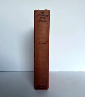 My Attainment of the Pole : Being the First Record of the Expedition That First Reached the Boreal Center, 1907-1909. With the Final Summary of the Polar Controversy - 0