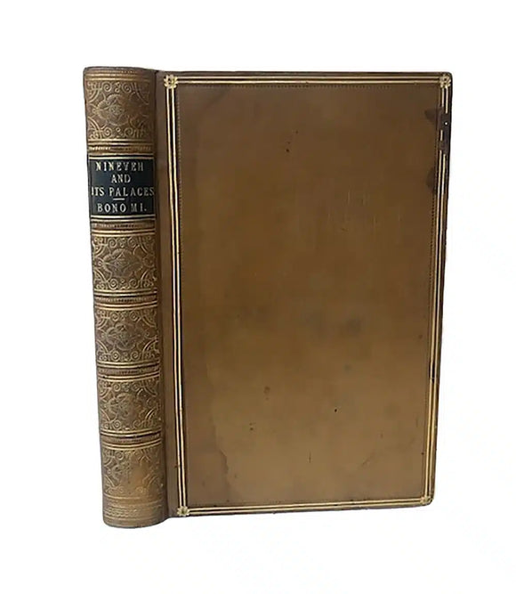 Nineveh and Its Palaces: the discoveries of Botta and Layard, applied to the elucidation of the Holy Writ