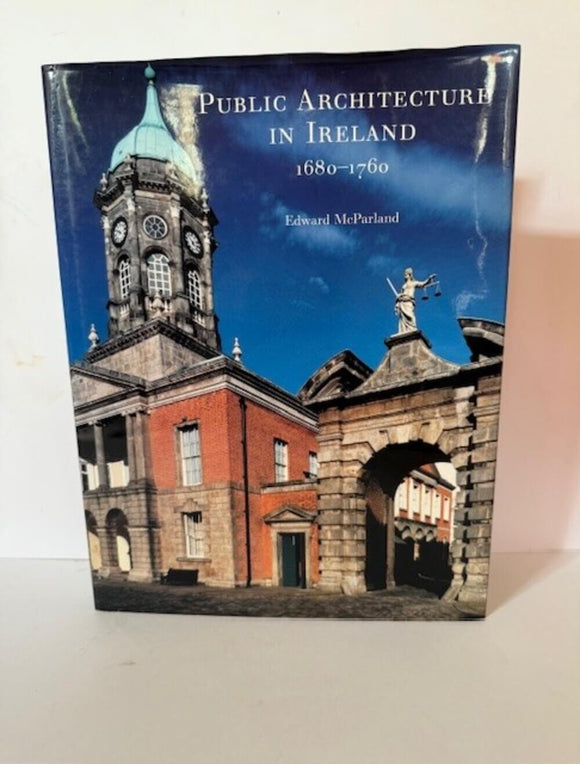 Public Architecture in Ireland 1680-1760