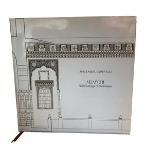 Space Making Craft Vol I : Arayish Wall Paintings of Shekhawati