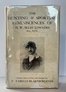 The Hunting and Sporting Reminiscences of H.W. Selby Lowndes, M.F.H. Edited by J.FAIRFAX-Blakeborough-1