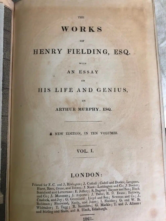 The Works of Henry Fielding, Esq. With an Essay on His Life and Genius, by Arthur Murphy, Esq. A New Edition, in Ten Volumes