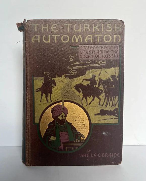 The Turkish Automaton. A tale of the time of Catherine the Great of Russia