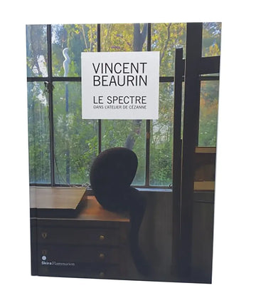 Vincent Beaurin: Le Spectre Dans L'atelier de Cezanne