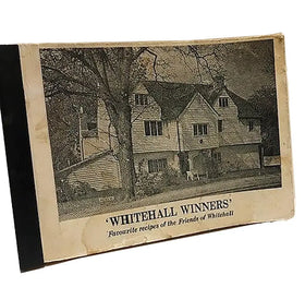 Whitehall Winners. Favourite Recipes of the Friends of Whitehall