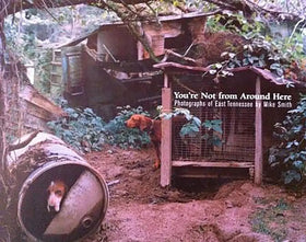 You're Not from Around Here: Photographs of East Tennessee