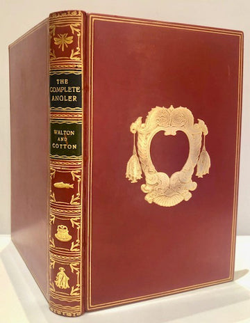 The Complete Angler, or the Contemplative Man's Recreation of Izaak Walton and Charles Cotton