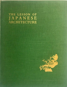 The Lesson of Japanese Architecture