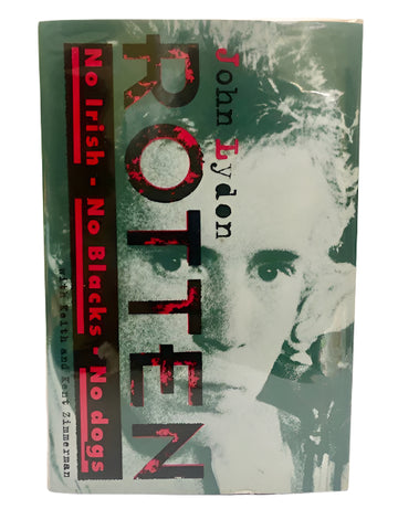 No Irish, No Blacks, No dogs. The Authorized Autobiography Johnny Rotten of the Sex Pistols (Signed copy)