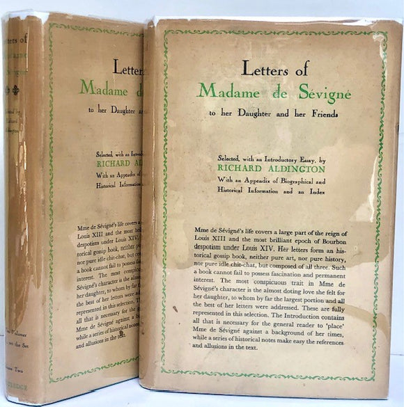 Letters of Madame SévignÉ to Her Daughter and Friends. Selected, with an Introductory Essay, by Richard Aldington, with an Appendix of Biographical and Historical Information, and an Index
